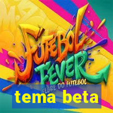 tema beta