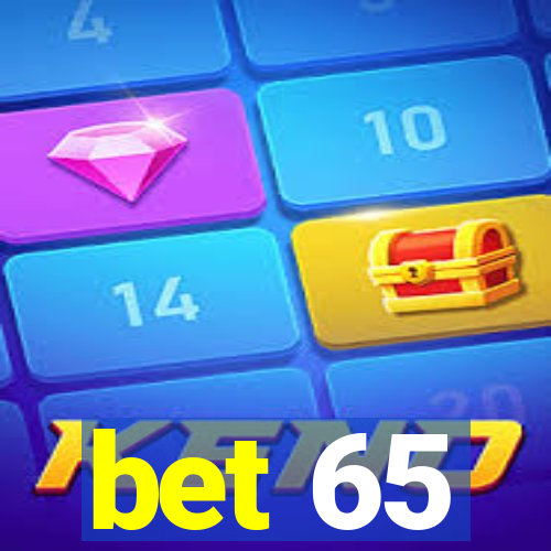 bet 65