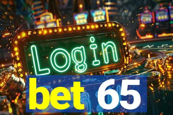 bet 65