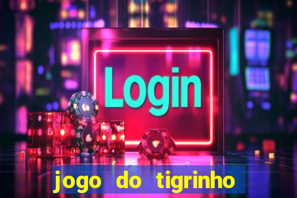 jogo do tigrinho que paga na hora