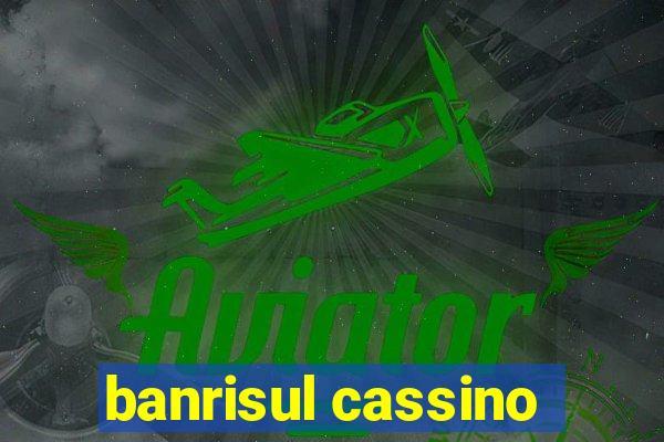 banrisul cassino