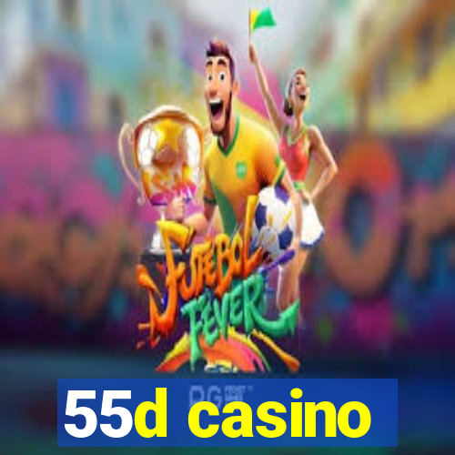 55d casino