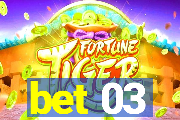 bet 03