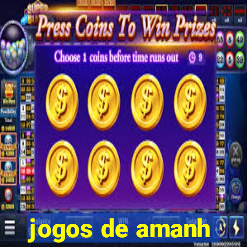 jogos de amanh