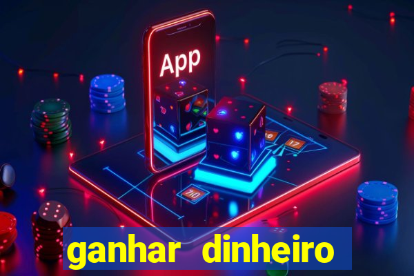 ganhar dinheiro jogando jogos