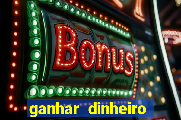 ganhar dinheiro jogando jogos