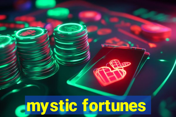 mystic fortunes