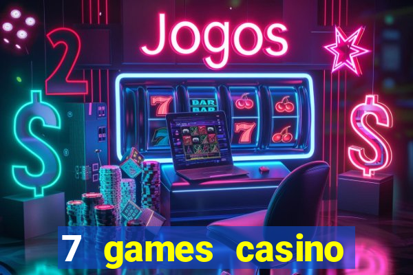 7 games casino paga mesmo