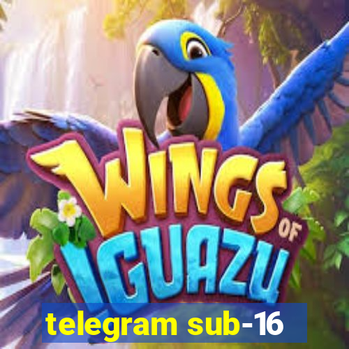 telegram sub-16