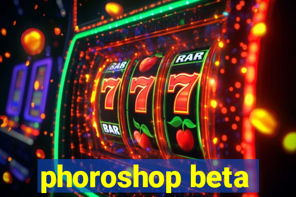 phoroshop beta