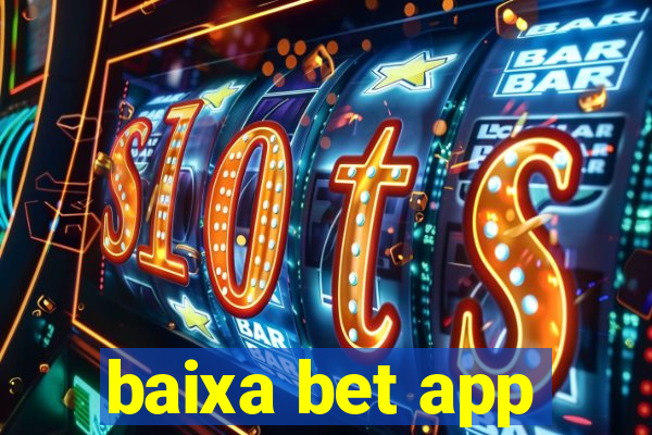 baixa bet app