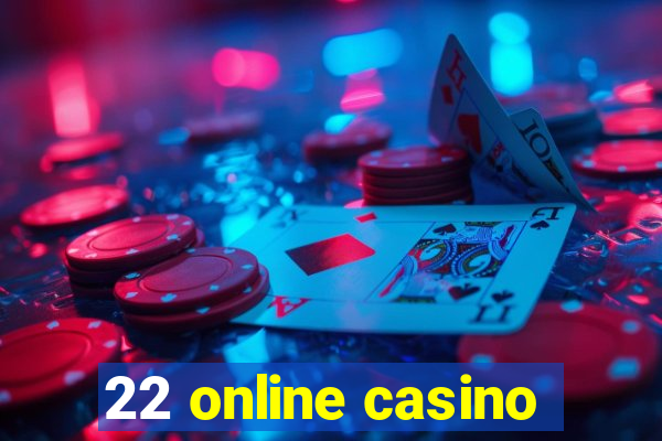 22 online casino