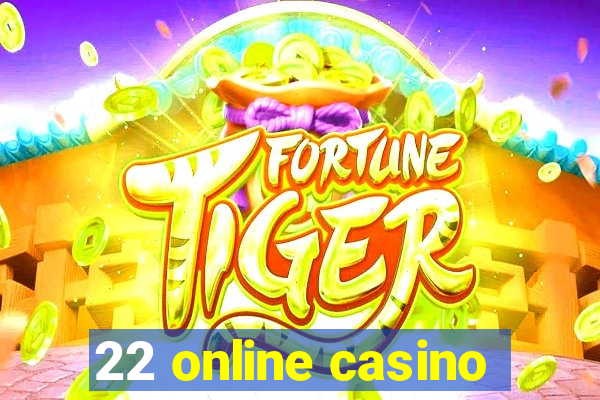 22 online casino