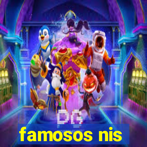 famosos nis