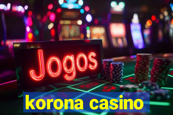 korona casino