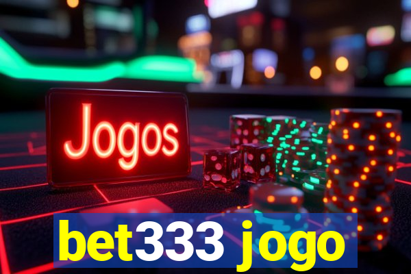 bet333 jogo