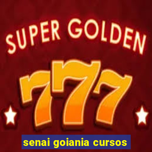 senai goiania cursos