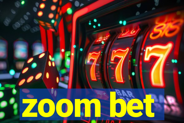 zoom bet