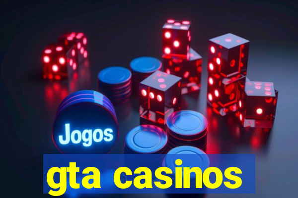 gta casinos