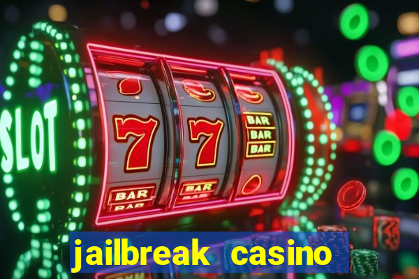 jailbreak casino code locations