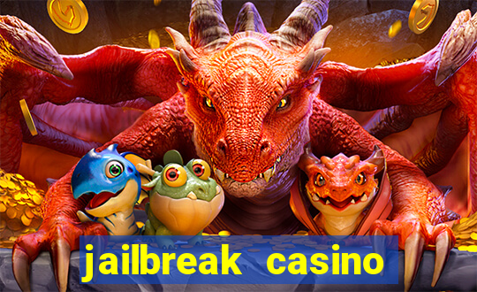 jailbreak casino code locations