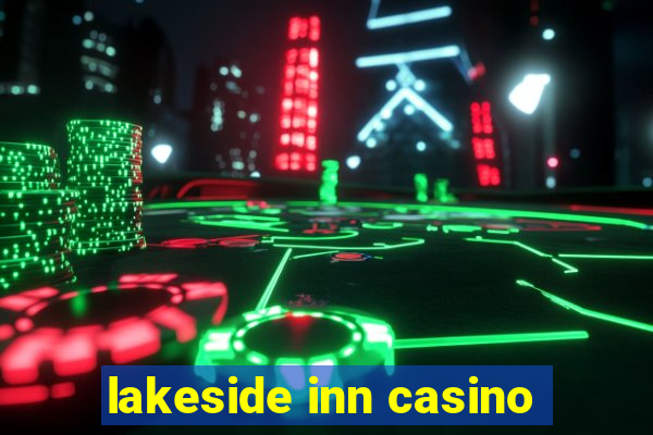 lakeside inn casino