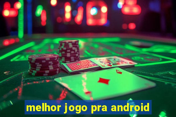 melhor jogo pra android