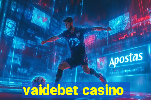 vaidebet casino