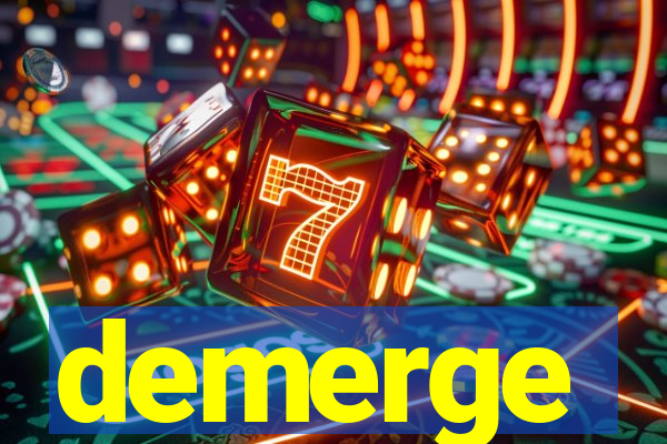 demerge