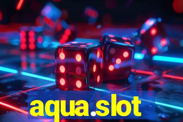 aqua.slot