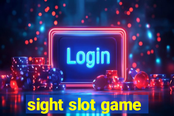 sight slot game