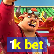 1k bet