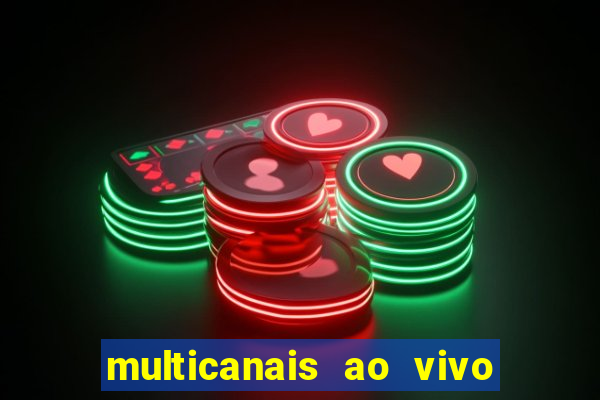 multicanais ao vivo jogo do flamengo