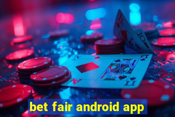 bet fair android app