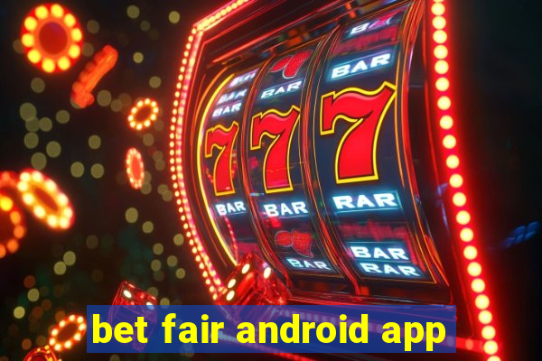 bet fair android app