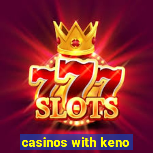 casinos with keno