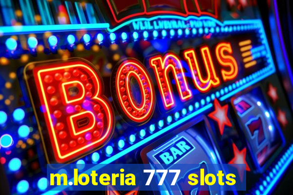 m.loteria 777 slots