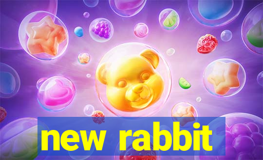 new rabbit