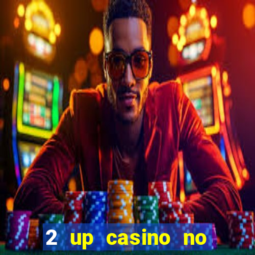 2 up casino no deposit bonus code