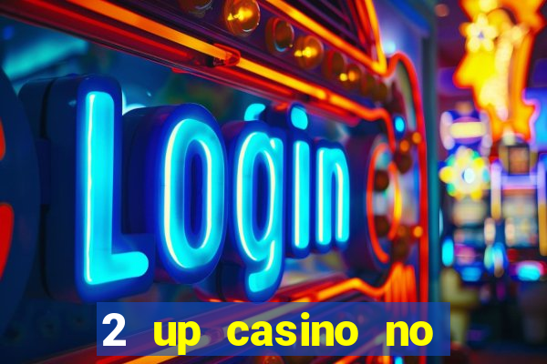 2 up casino no deposit bonus code