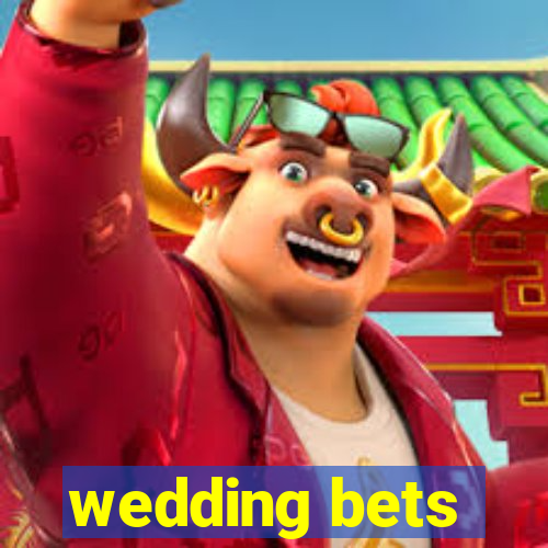 wedding bets