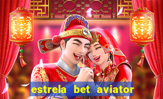 estrela bet aviator login entrar