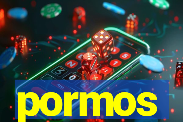 pormos