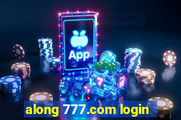 along 777.com login