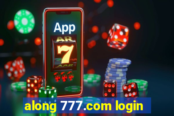 along 777.com login