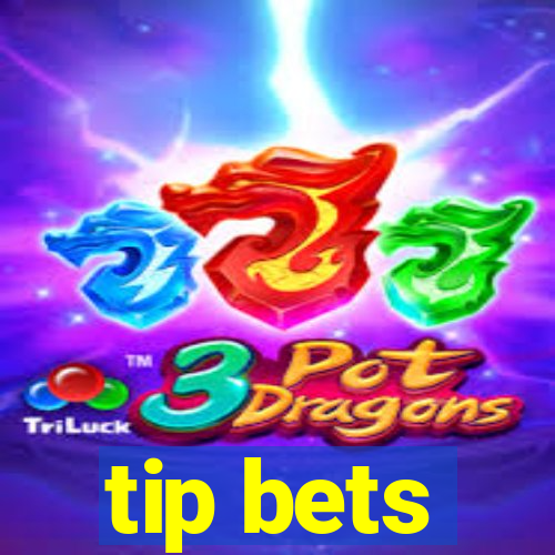 tip bets