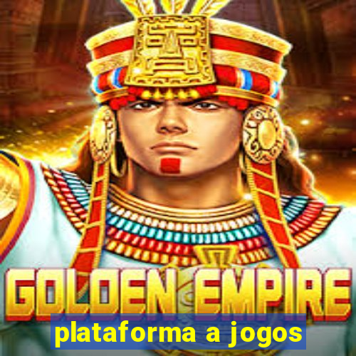 plataforma a jogos