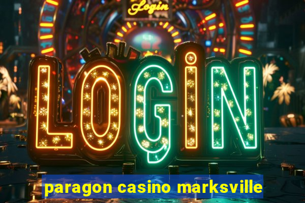 paragon casino marksville