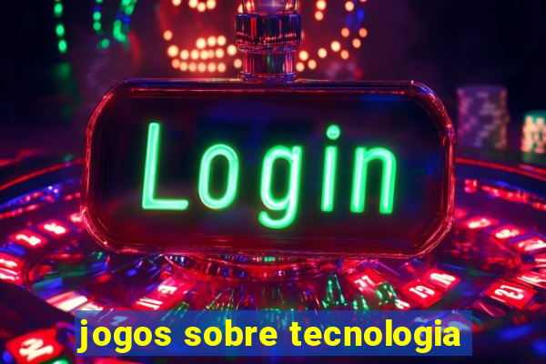 jogos sobre tecnologia