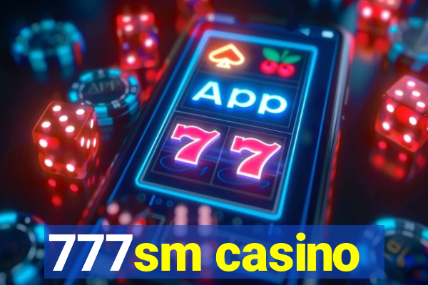 777sm casino